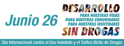 Efemérides: 26 de junio, Día Internacional de la lucha contra el uso indebido y el tráfico ilícito de drogas